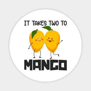 It takes two to mango Magnet